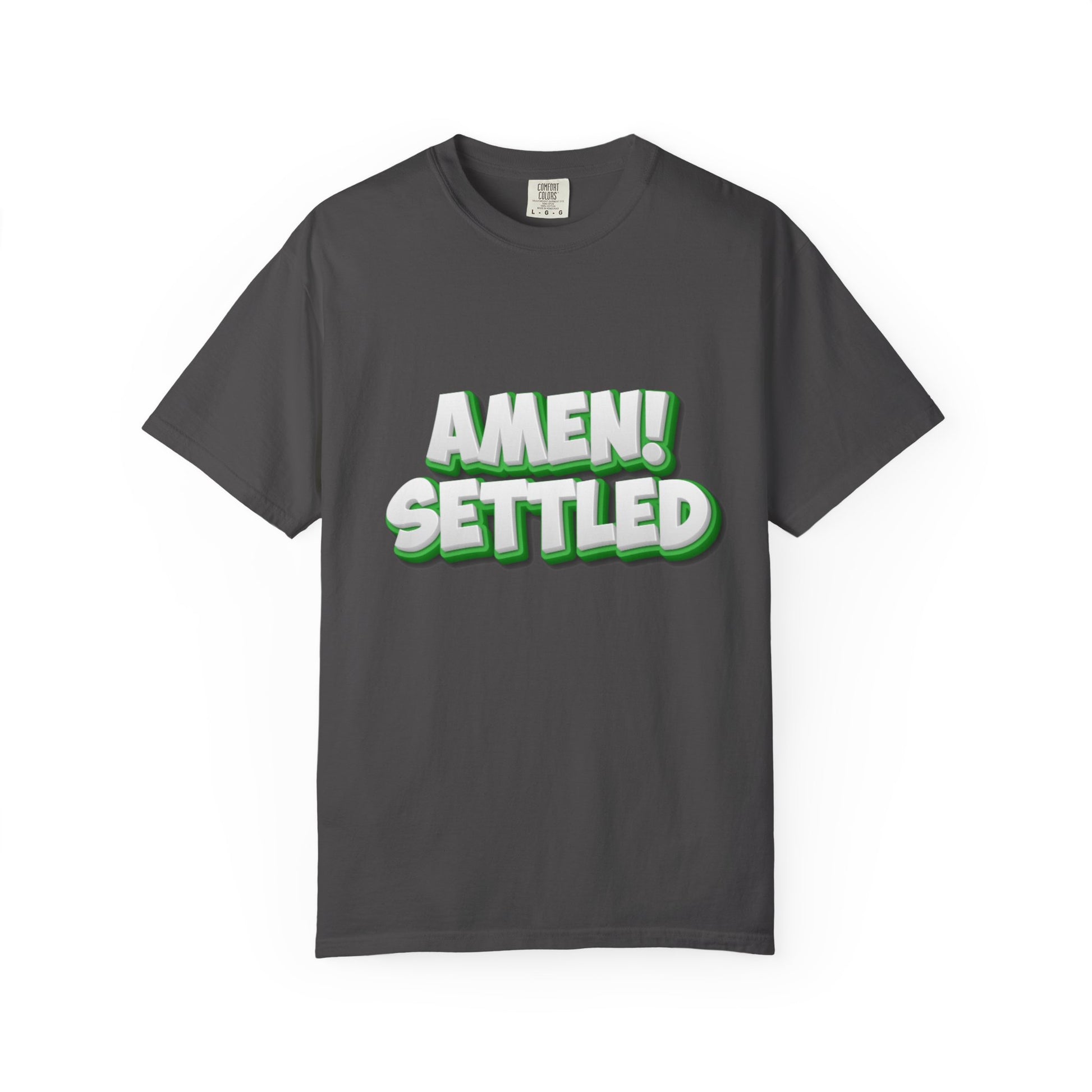 Gray t-shirt with 'AMEN! SETTLED' text in green and white on a white background