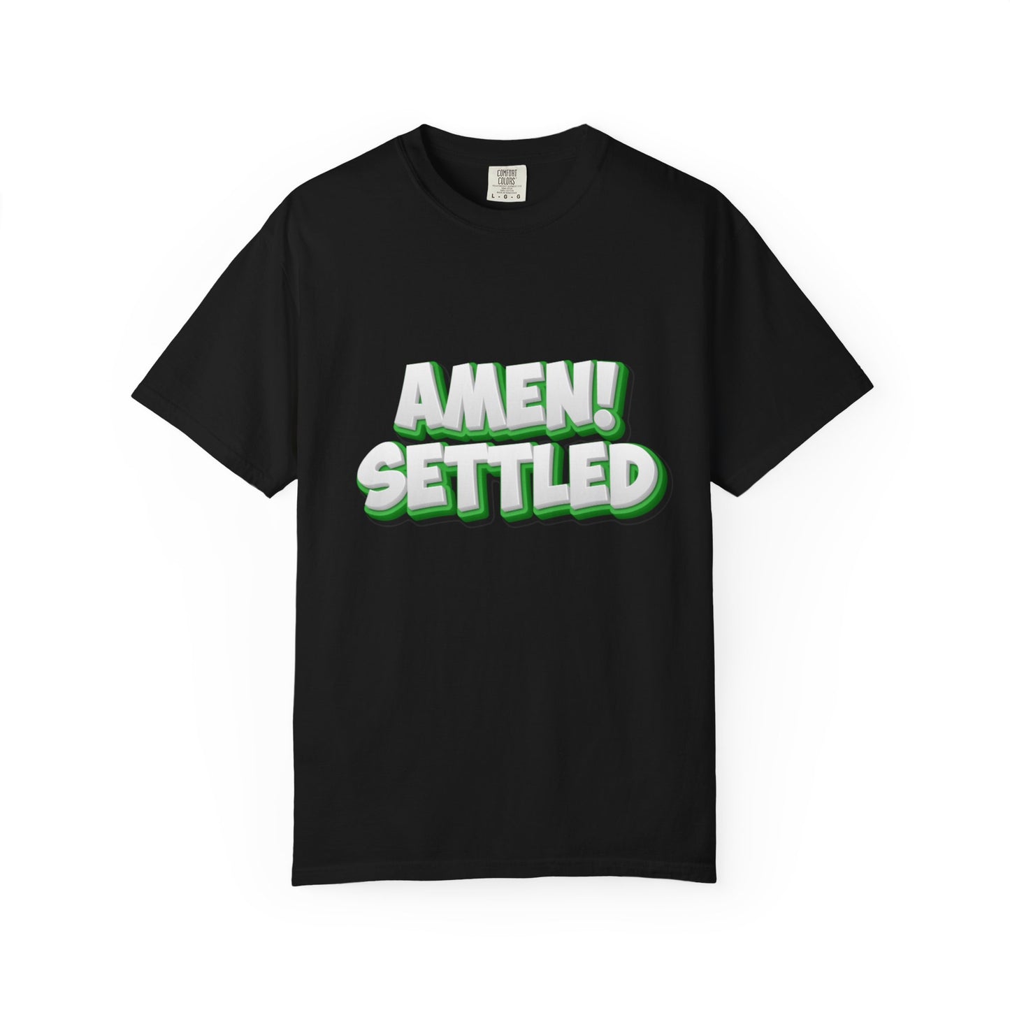Black t-shirt with 'Amen! Settled' text in green and white on a white background